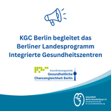 Text im Bild: KGC Berlin begleitet das Berliner Landesprogramm Integrierte Gesundheitszentren
