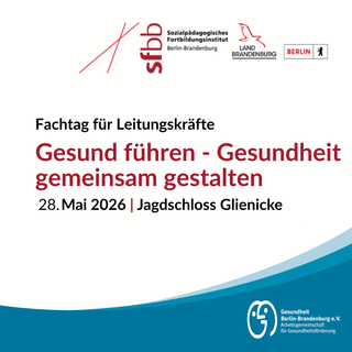 "Gesund führen - Gesundheit gemeinsam gestalten"