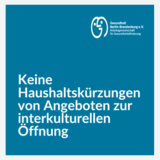 Keine Haushaltskürzungen von Angeboten zur interkulturellen Öffnung