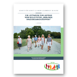 Titel der Publikation "Schritt für Schritt zu mehr Gesundheit im Alter. Ein Leitfaden zum Aufbau von begleiteten Spaziergangsgruppen"