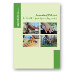 Titel der Publikation "Gesundes Wohnen in ländlich geprägten Regionen" Titel der Publikation "Gesundes Wohnen in ländlich geprägten Regionen"