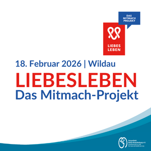 »LIEBESLEBEN – Das Mitmach-Projekt« im Land Brandenburg