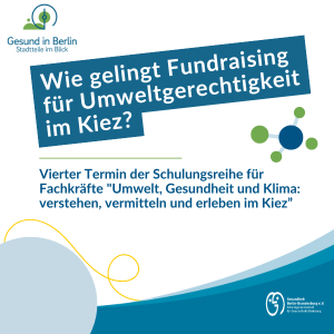 Text im Bild: Wie gelingt Fundraising  für Umweltgerechtigkeit im Kiez?