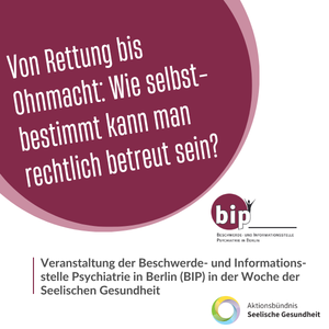 Text im Bild: Von Rettung bis Ohnmacht: Wie selbstbestimmt kann man rechtlich betreut sein?